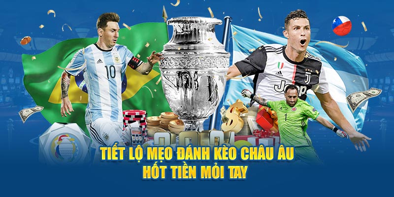 Kinh nghiệm bắt Kèo Châu Âu đỉnh cao mà cược thủ nên nắm bắt