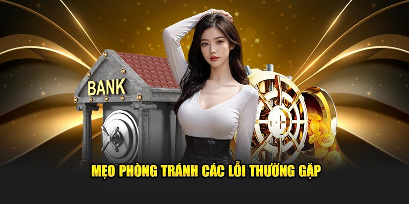 Mẹo phòng tránh những lỗi thường gặp ở giao dịch