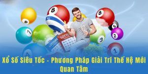 Xổ Số Siêu Tốc Tại GK88 - Thiên Đường Của Mọi Tín Đồ Xổ Số