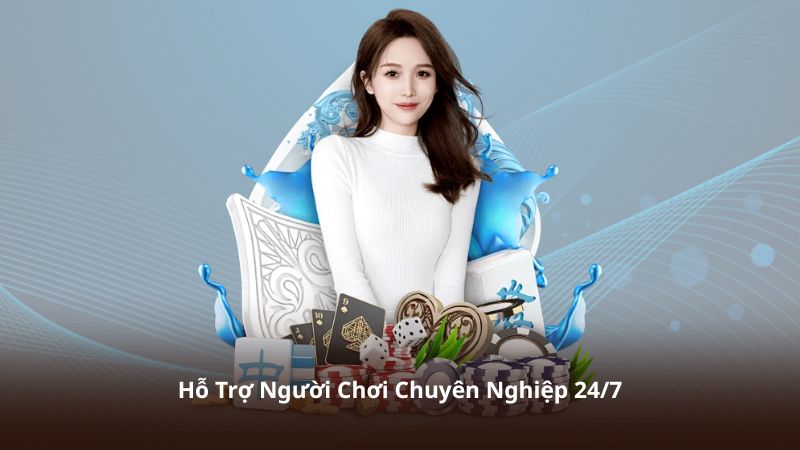 Hỗ Trợ Người Chơi Chuyên Nghiệp 24/7